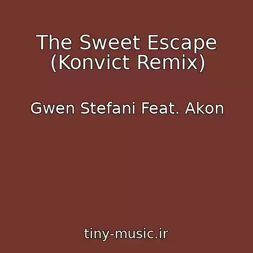 کاور آهنگ The Sweet Escape (Konvict Remix) از Gwen Stefani Feat. Akon