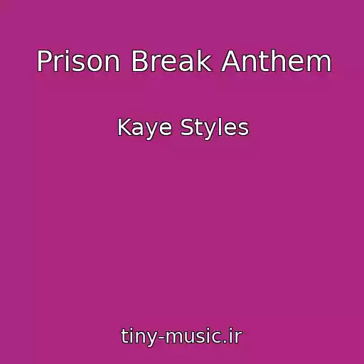 کاور آهنگ Prison Break Anthem از Kaye Styles