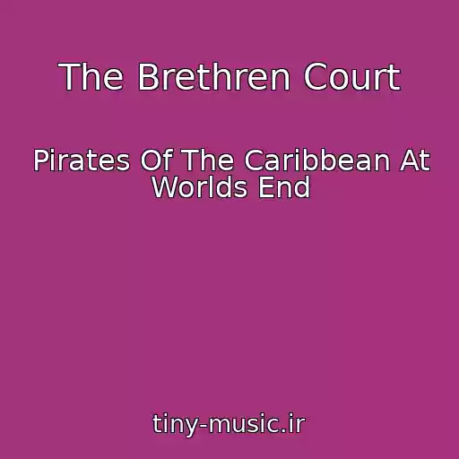 کاور آهنگ The Brethren Court از Pirates Of The Caribbean At Worlds End