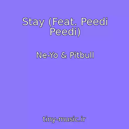 کاور آهنگ Stay (Feat. Peedi Peedi) از Ne-Yo & Pitbull