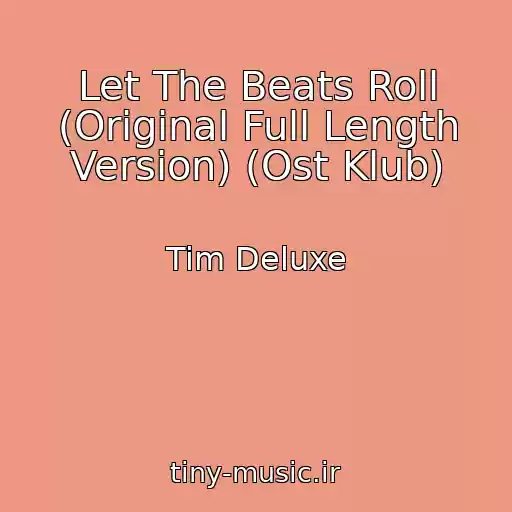 کاور آهنگ Let The Beats Roll (Original Full Length Version) (Ost Klub) از Tim Deluxe