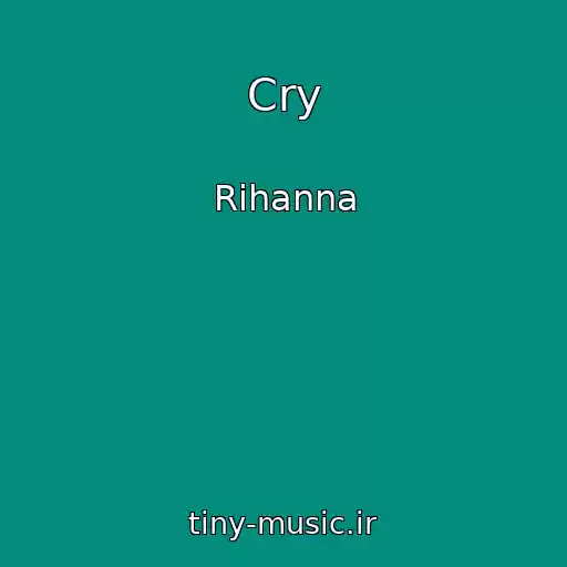 کاور آهنگ Cry از Rihanna