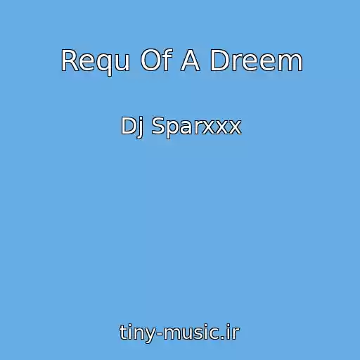کاور آهنگ Requ Of A Dreem از Dj Sparxxx