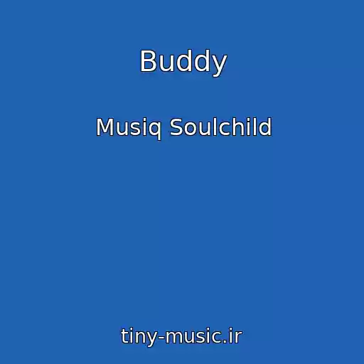 کاور آهنگ Buddy از Musiq Soulchild