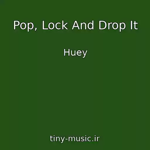 کاور آهنگ Pop, Lock And Drop It از Huey