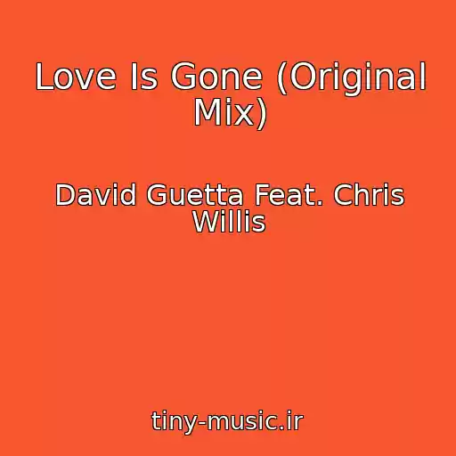 کاور آهنگ Love Is Gone (Original Mix) از David Guetta Feat. Chris Willis