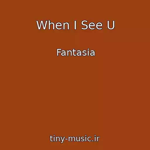 کاور آهنگ When I See U از Fantasia