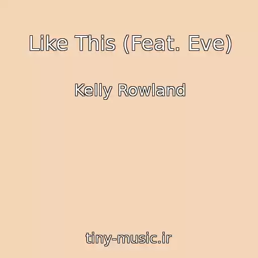کاور آهنگ Like This (Feat. Eve) از Kelly Rowland