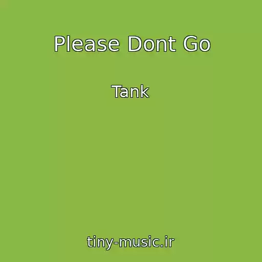کاور آهنگ Please Dont Go از Tank