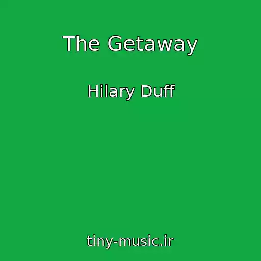 کاور آهنگ The Getaway از Hilary Duff