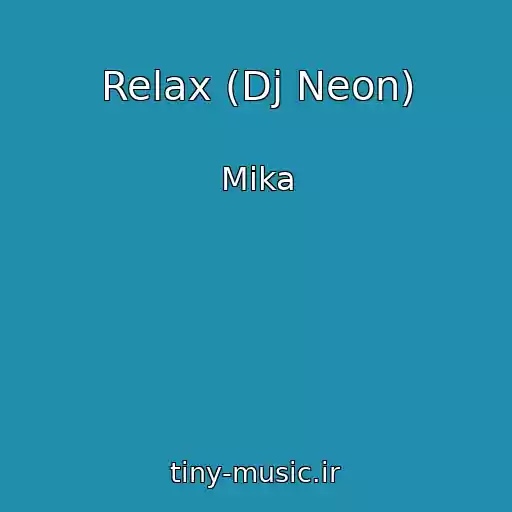 کاور آهنگ Relax (Dj Neon) از Mika