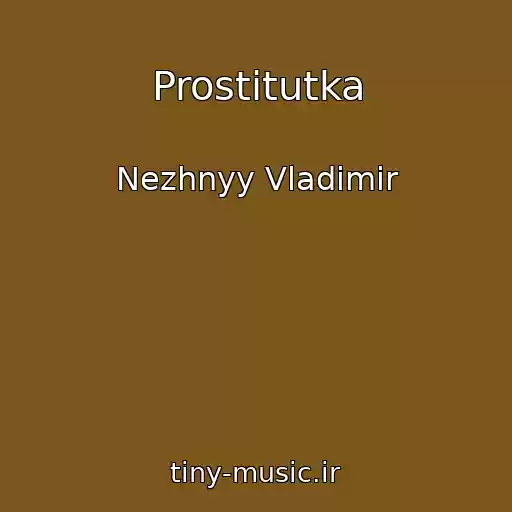 کاور آهنگ Prostitutka از Nezhnyy Vladimir