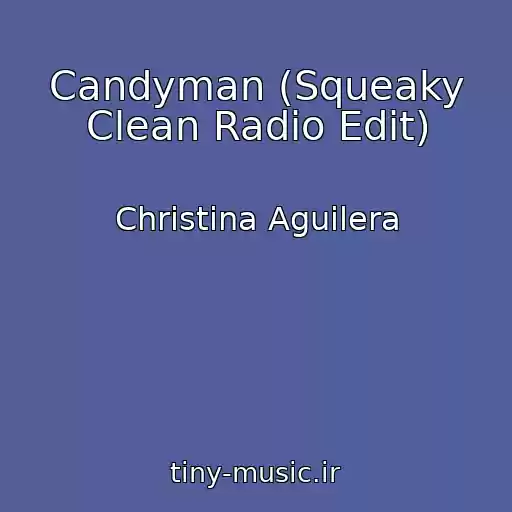 کاور آهنگ Candyman (Squeaky Clean Radio Edit) از Christina Aguilera