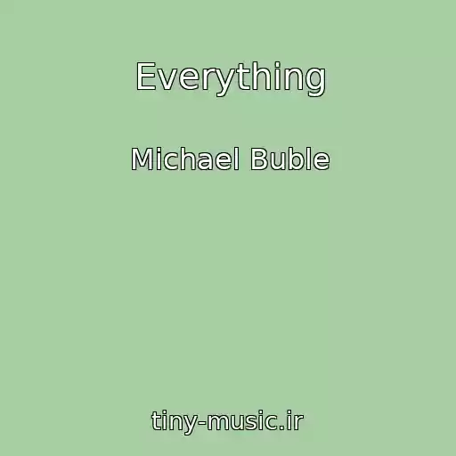 کاور آهنگ Everything از Michael Buble