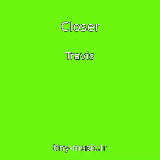 کاور آهنگ Closer از Travis