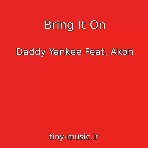 کاور آهنگ Bring It On از Daddy Yankee Feat. Akon