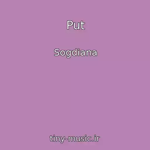 کاور آهنگ Put از Sogdiana
