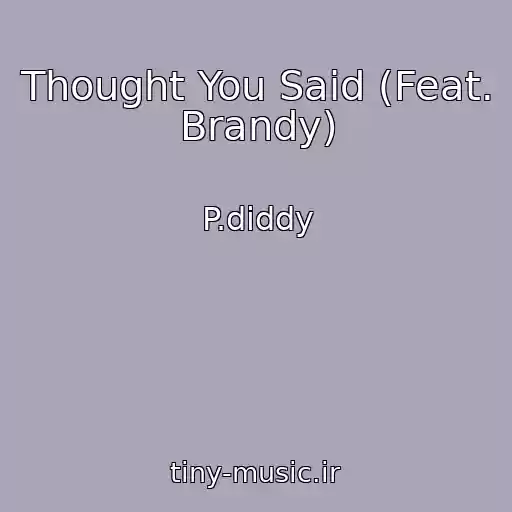 کاور آهنگ Thought You Said (Feat. Brandy) از P.diddy
