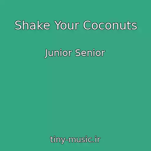 کاور آهنگ Shake Your Coconuts از Junior Senior