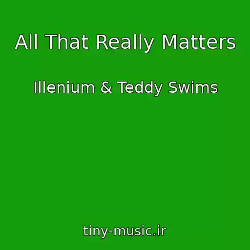 کاور آهنگ All That Really Matters از Illenium & Teddy Swims