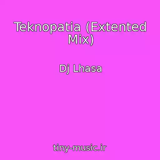 کاور آهنگ Teknopatia (Extented Mix) از Dj Lhasa