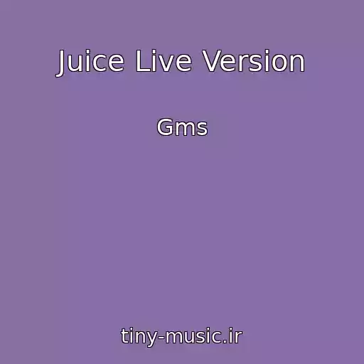 کاور آهنگ Juice Live Version از Gms