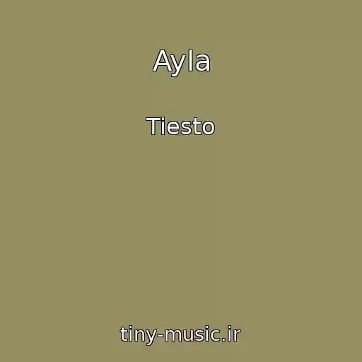 کاور آهنگ Ayla از Tiesto