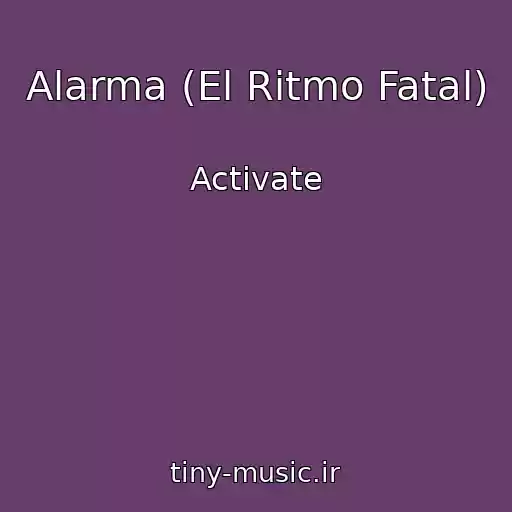 کاور آهنگ Alarma (El Ritmo Fatal) از Activate