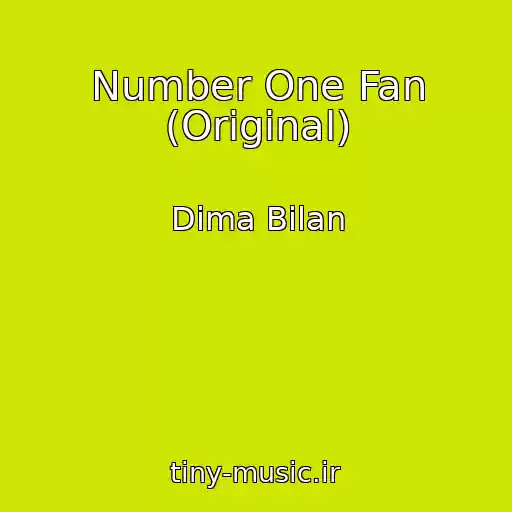 کاور آهنگ Number One Fan (Original) از Dima Bilan