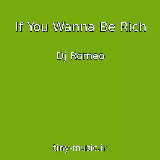 کاور آهنگ If You Wanna Be Rich از Dj Romeo