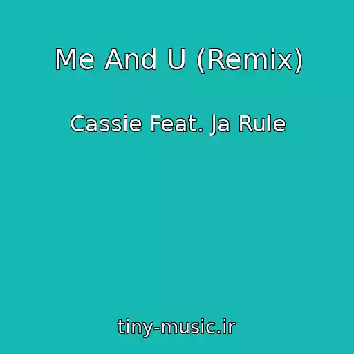 کاور آهنگ Me And U (Remix) از Cassie Feat. Ja Rule