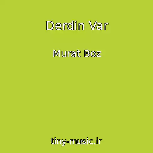 کاور آهنگ Derdin Var از Murat Boz
