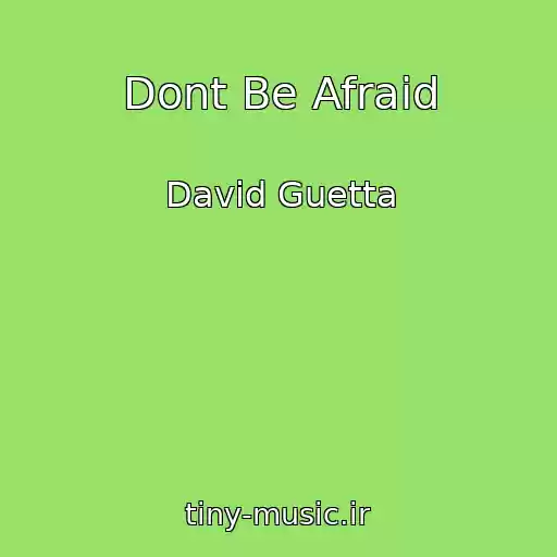 کاور آهنگ Dont Be Afraid از David Guetta
