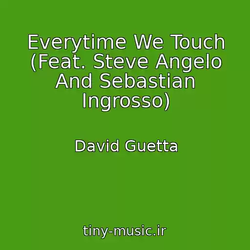 کاور آهنگ Everytime We Touch (Feat. Steve Angelo And Sebastian Ingrosso) از David Guetta