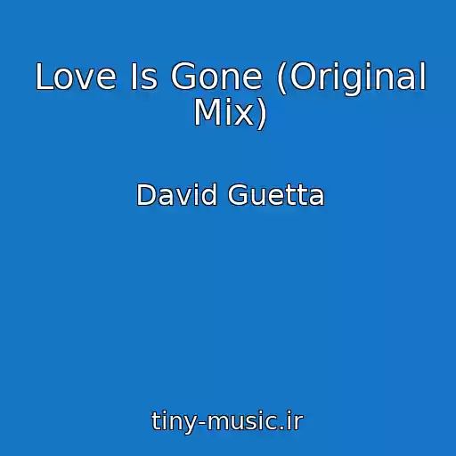 کاور آهنگ Love Is Gone (Original Mix) از David Guetta