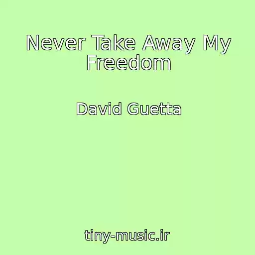 کاور آهنگ Never Take Away My Freedom از David Guetta