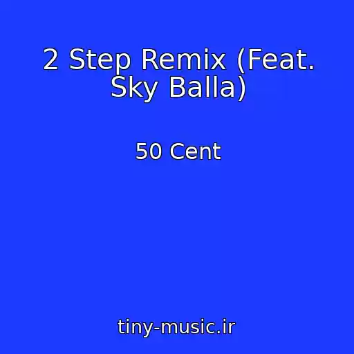 کاور آهنگ 2 Step Remix (Feat. Sky Balla) از 50 Cent