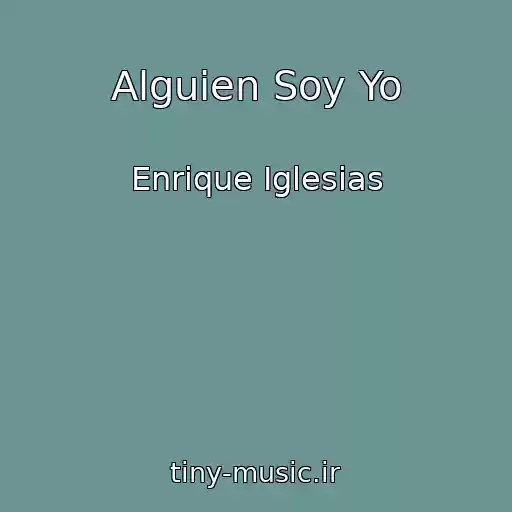 کاور آهنگ Alguien Soy Yo از Enrique Iglesias