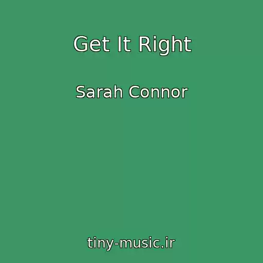 کاور آهنگ Get It Right از Sarah Connor