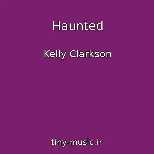 کاور آهنگ Haunted از Kelly Clarkson