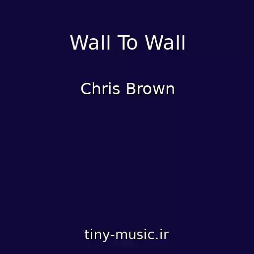 کاور آهنگ Wall To Wall از Chris Brown