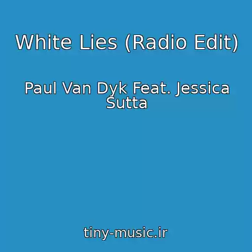 کاور آهنگ White Lies (Radio Edit) از Paul Van Dyk Feat. Jessica Sutta