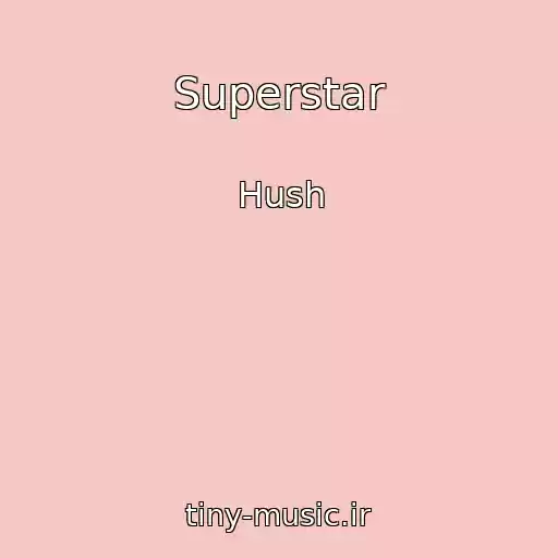 کاور آهنگ Superstar از Hush