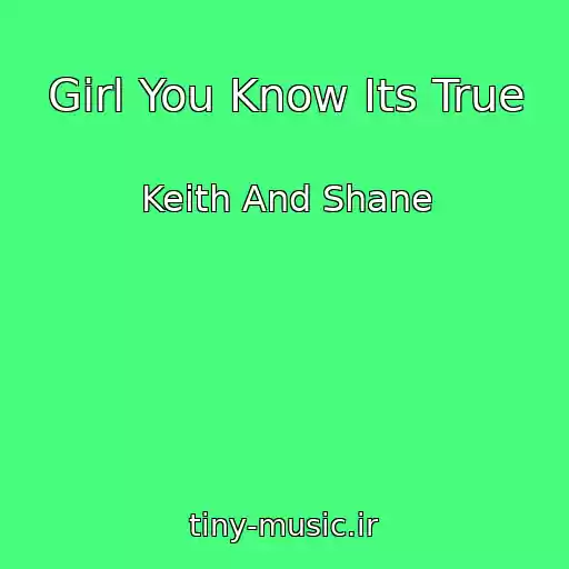 کاور آهنگ Girl You Know Its True از Keith And Shane