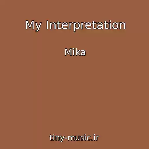 کاور آهنگ My Interpretation از Mika