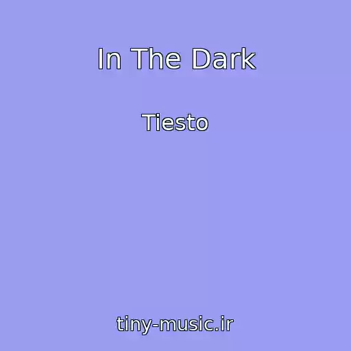 کاور آهنگ In The Dark از Tiesto