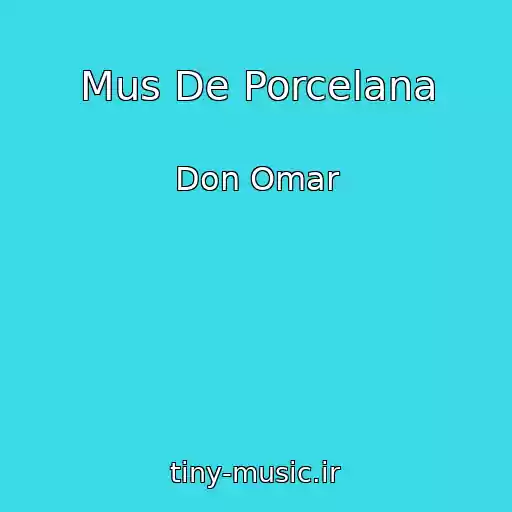 کاور آهنگ Mus De Porcelana از Don Omar