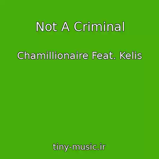 کاور آهنگ Not A Criminal از Chamillionaire Feat. Kelis