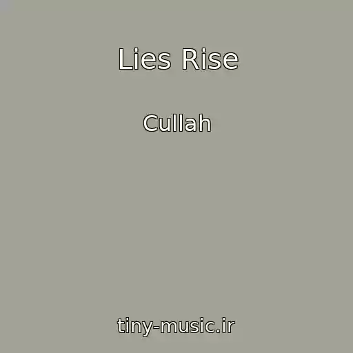 کاور آهنگ Lies Rise از Cullah
