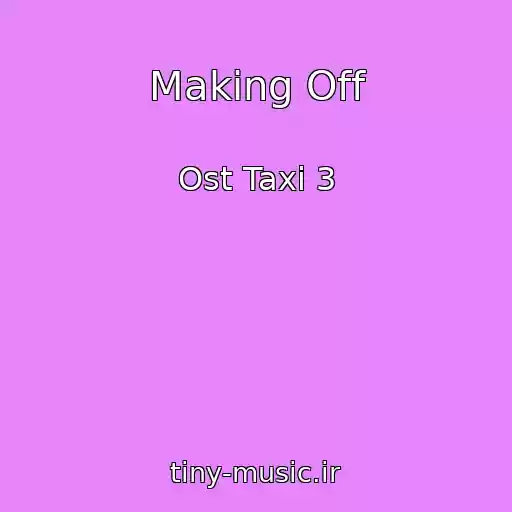 کاور آهنگ Making Off از Ost Taxi 3